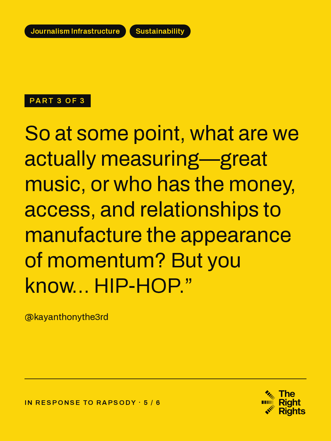 Part 3 of 3: So at some point, what are we actually measuring—great music, or who has the money, access, and relationships to manufacture the appearance of momentum? But you know… HIP-HOP.” — @kayanthonythe3rd