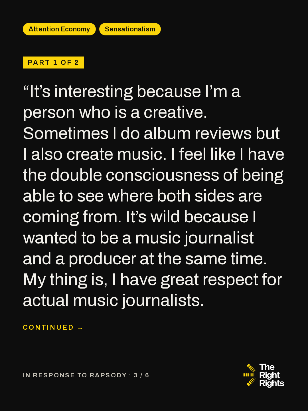 Part 1 of 2: “It’s interesting because I’m a person who is a creative. Sometimes I do album reviews but I also create music. I feel like I have the double consciousness of being able to see where both sides are coming from. It’s wild because I wanted to be a music journalist and a producer at the same time. My thing is, I have great respect for actual music journalists. (continues)