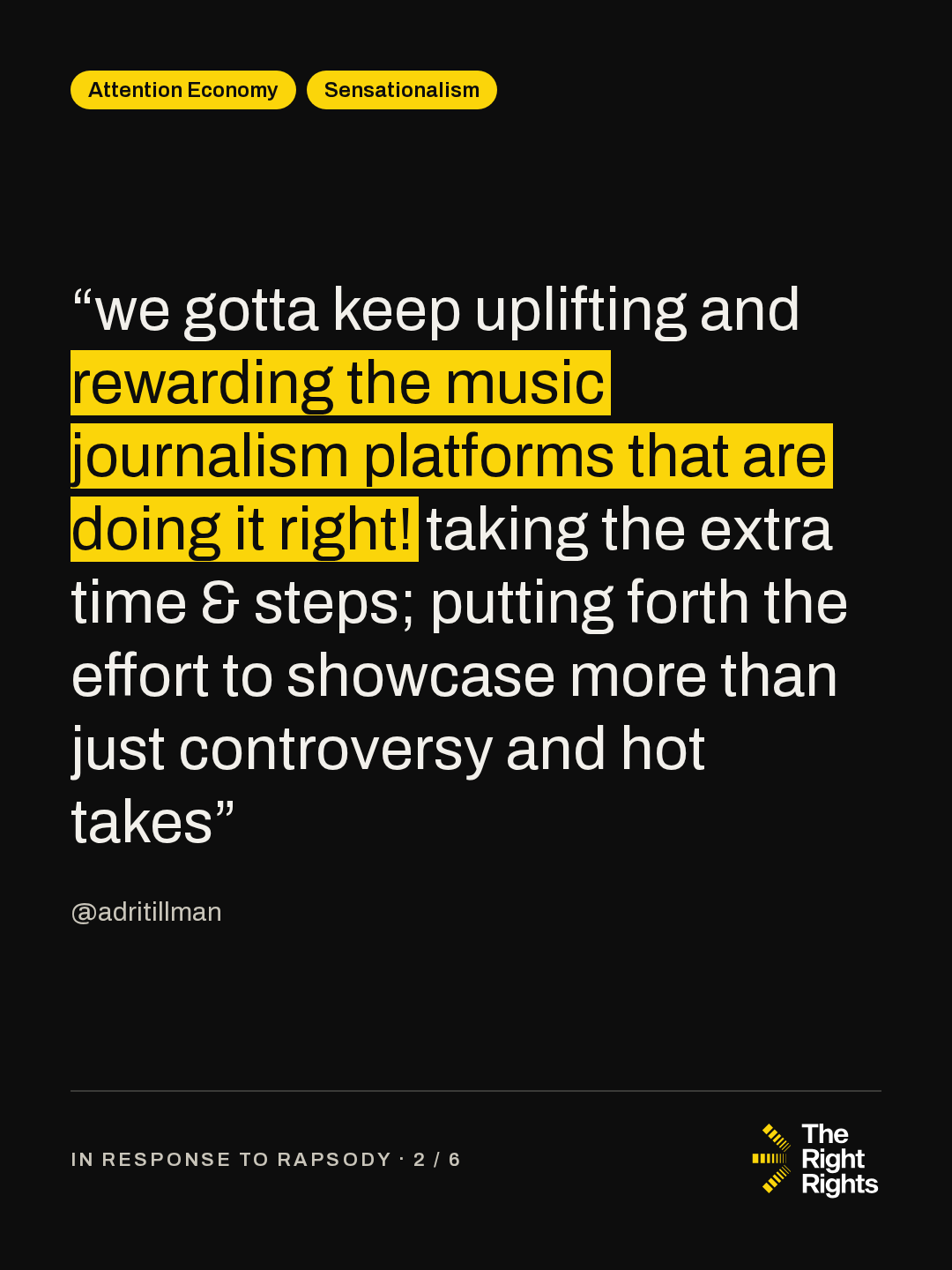 “we gotta keep uplifting and rewarding the music journalism platforms that are doing it right! taking the extra time & steps; putting forth the effort to showcase more than just controversy and hot takes” — @adritillman